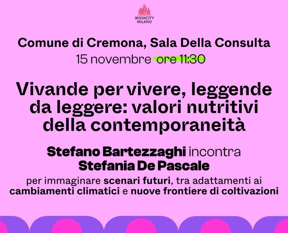 Bookcity Milano a Cremona - Vivande per vivere, leggende da leggere: valori nutritivi della contemporaneità - 1
