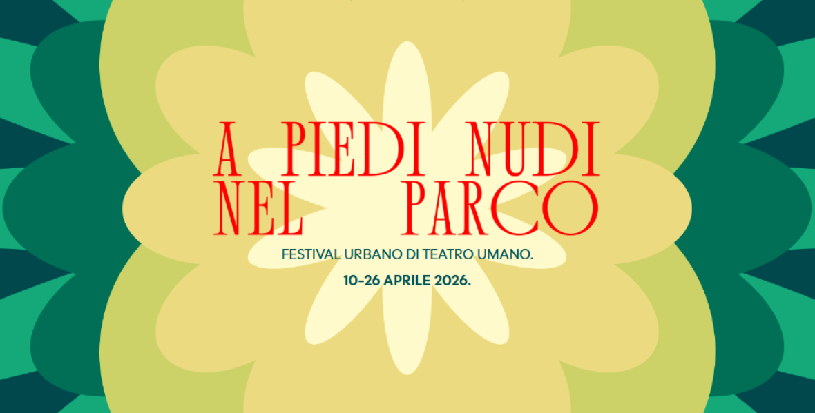 A piedi nudi nel parco. Festival urbano di teatro umano